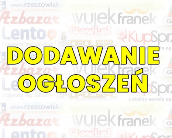 Dodawanie ogłoszeń co tydzień - ZROBIMY TO ZA CIEBIE